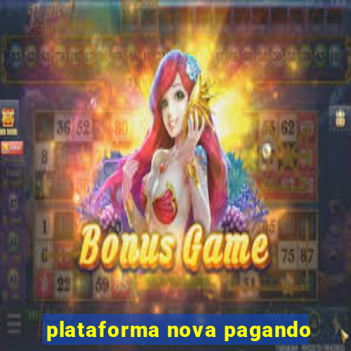 plataforma nova pagando